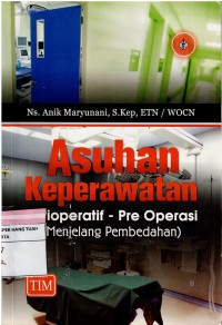 Asuhan Keperawatan : Perioperatif - Pre Operasi ( Menjelang Pembedahan )