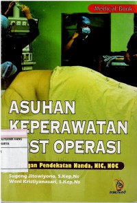 Asuhan Keperawatan Post Operasi  : Dengan Pendekatan Nanda, NIC,NOC