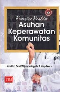 Penuntun Praktis : Asuhan Keperawatan Komunitas