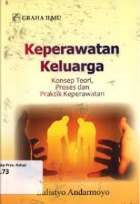 Keperawatan Keluarga : Konsep Teori, Proses dan Praktik Keperawatan