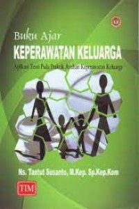 Buku Ajar : Keperawatan Keluarga. Aplikasi Teori pada praktik Asuhan Keperawatan Keluarga