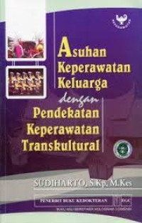 Asuhan Keperawatan Keluarga dengan Pendekatan Keperawatan Transkultural