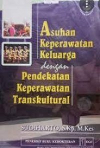 Asuhan Keperawatan Keluarga dengan Pendekatan Keperawatan Transkultural