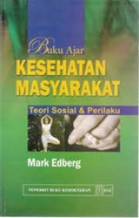 Buku Ajar Kesehatan Masyarakat Teori Sosial & Perilaku