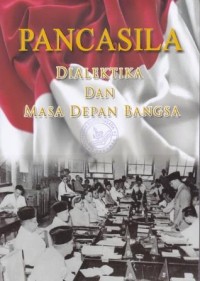 Pancasila  Dialektika Dan Masa Depan Bangsa