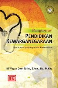 Pengantar Pendidikan Kewarganegaraan : Untuk Mahasiswa/siswi Kesehatan