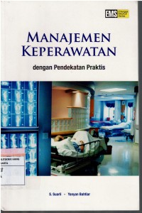 Manajemen Keperawatan ; Dengan Pendekatan Praktis