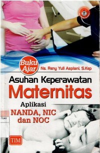 Buku Ajar :  Asuhan Keperawatan Maternitas Aplikasi Nanda, NIC dan NOC