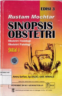 Rustam Mochtar :  Sinopsi Obstetri, Obstetri Fisiologi, Obsetri Patologi