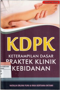 KDPK  : Keterampilan Dasar Praktek Klinik Kebidanan