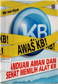 Awas KB ; Panduan Aman dan Sehat Memilih Alat KB