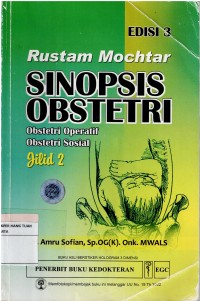 Rustam Mochtar  : Sinopsi Obstetri , Obstetri Operasi, Obstetri Sosial , Jilid 2