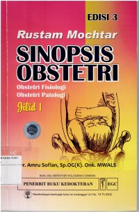 Rustam Mochtar ; Sinopsi Obstetri Obstetri Fisiologi, Obstetri Patologi