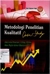 Metode Penelitian Kualitatif ; Cose Study