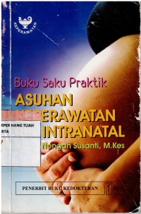 Buku Saku Praktik ; Asuhan Keperawatan Ibu Internal