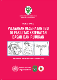 Buku saku Pelayanan Kesehatan Ibu Di Fasilitas Kesehatan Dasar dan Rujukan