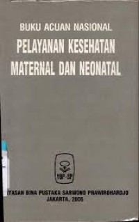 Buku Acuan Nasional Pelayanan Kesehatan Maternal dan Neonatal