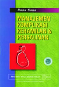 Buku Saku Manajemen Komplikasi Kehamilan & Persalinan