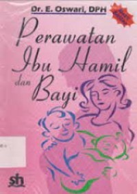 Perawatan Ibu Hamil dan Bayi