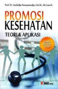 Promosi Kesehatan  : Teori & Aplikasi