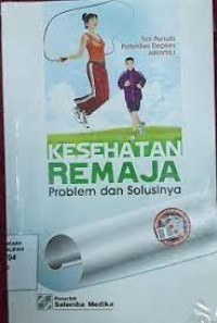 Kesehatan Remaja : Problem dan Solusinya