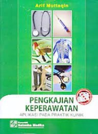 Pengkajian Keperawatan : Aplikasi Pada Praktik Klinik