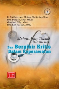 Buku Ajar Kebutuhan Manusia Dan Berpikir Kritis Dalam Keperawatan