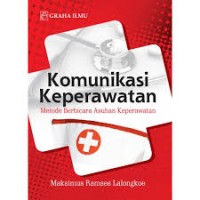 Komunikasi Keperawatan; metode berbicara asuhan keperawatan