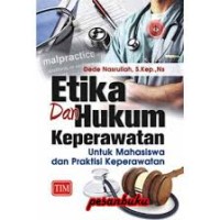 Etika dan Hukum Keperawatan ; untuk mahasiswa dan praktisi keperawatan