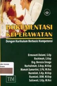 Dokumentasi Keperawatan : Dengan Kurikulum Berbasis Kompetensi