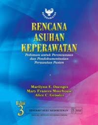 Rencana Asuhan Keperawatan :Pedoman untuk Perencanaan dan Pendokumentasian Perawatan Pasien