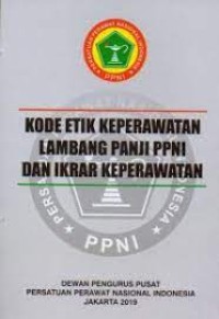 Kode Etik Keperawatan Lambang Panji PPNI Dan Ikrar Keperawatan