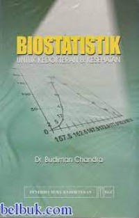 Biostatistik : Untuk Kedokteran & Kesehatan