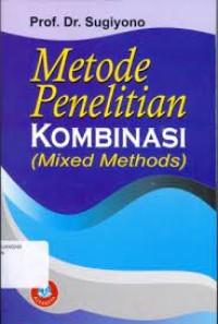 Metode Penelitian Kombinasi (Mixed Methods)