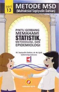 Metode MSD : Pintu Gerbang Memahami Statistik, Metodologi dan Epidemiologi