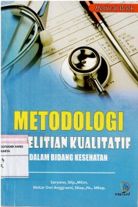 Metodologi Penelitian Kualitatif Dalam Bidang Kesehatan