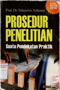 Prosedur Penelitian ; Suatu Pendekatan Praktik