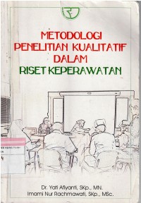 Metodologi Penelitian Kualitatif Dalam Riset Keperawatan