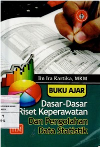 Buku Ajar  Dasar-Dasar Riset Keperawatan Dan Pengolahan Data Statistik