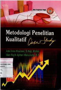 Metodologi Penelitian Kualitatif ; Case Study