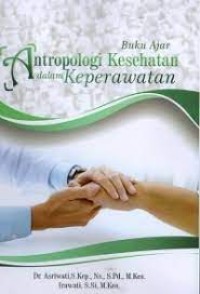 Buku Ajar : Antropologi Kesehatan Dalam Keperawatan