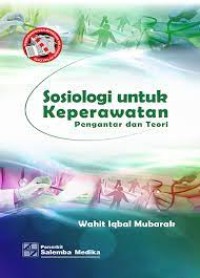 Sosiologi Untuk Keperawatan : Pengantar dan Teori