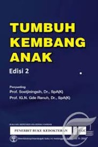 Tumbuh Kembang Anak. edisi 2