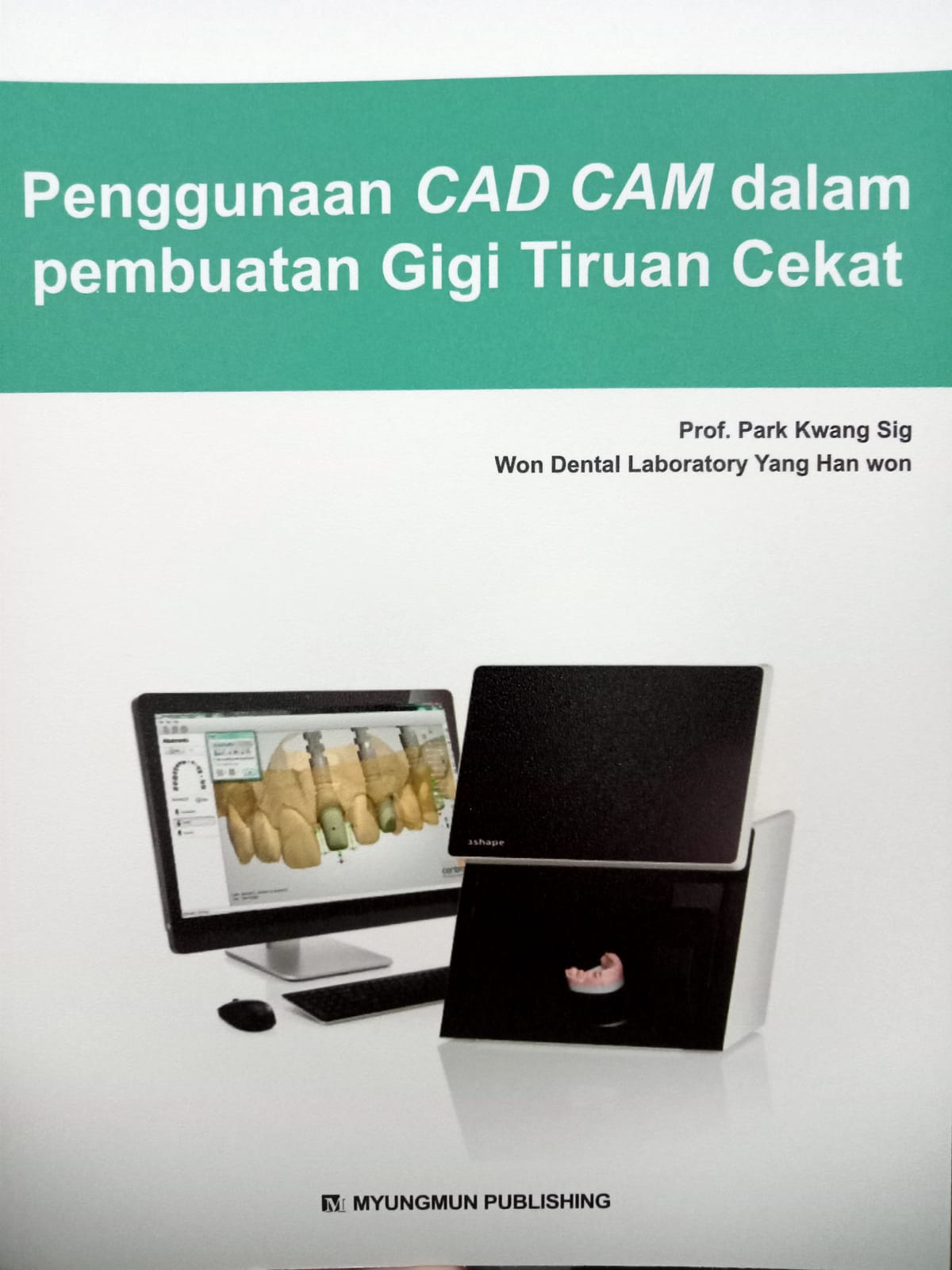 Penggunaan CAD CAM dalam Pembuatan Gigi Tiruan Cekat