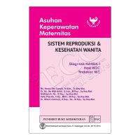 Asuhan Keperawatan Maternitas : Sistem Reproduksi & Kesehatan Wanita