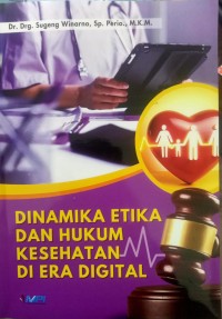 Dinamika Etika Dan Hukum Kesehatan Di Era Digital