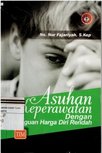 Asuhan Keperawatan Dengan Gangguan Harga Diri Rendah