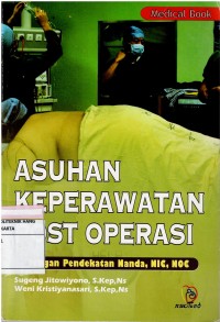 Asuhan Keperawatan Post Operasi : Dengan Pendekatan Nanda, NIC, NOC