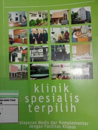Klinik Spesialis Terpilih , Pelayanan Medis dan Komplemeter dengan fasilitas khusus