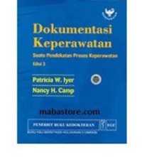 Dokumentasi Keperawatan , suatu pendekatan proses keperawatan